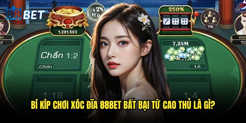 Xóc Đĩa 88bet có công thức thắng bách phát bách trúng? 3 Bí kíp chơi Xóc Đĩa 88bet bất bại từ cao thủ là gì?
