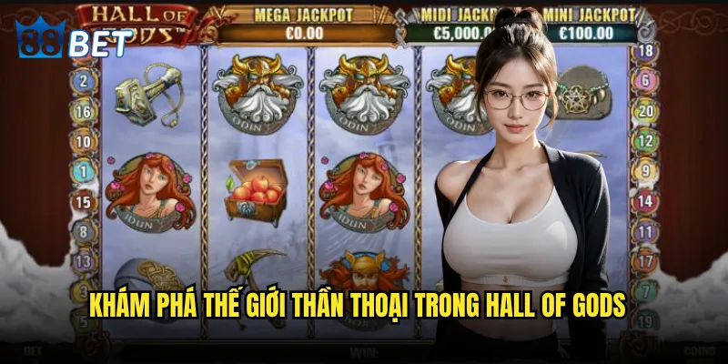 Slot Hall of Gods 88bet có xứng đáng với danh tiếng huyền thoại? 2 Khám phá thế giới thần thoại trong Hall of Gods
