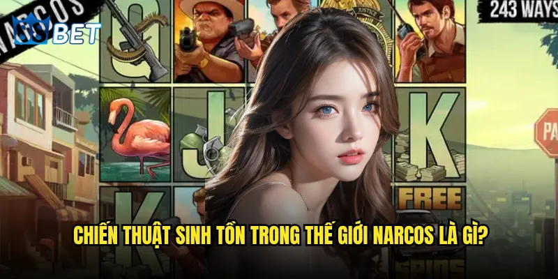 Slot Narcos 88bet có nguy hiểm như thế giới tội phạm? 3 Chiến thuật sinh tồn trong thế giới Narcos là gì?