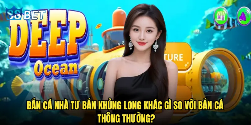 Bắn Cá Nhà Tư Bắn Khủng Long có phải cuộc chiến epic nhất tại 88bet? 2 Bắn Cá Nhà Tư Bắn Khủng Long khác gì so với bắn cá thông thường?
