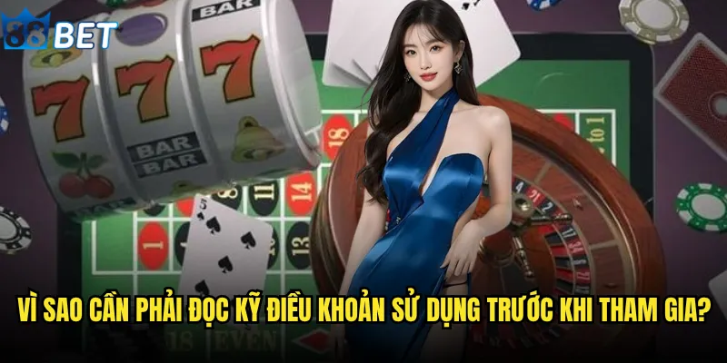 Điều khoản sử dụng 88bet có những quy định gì người chơi cần biết? 1 Vì sao cần phải đọc kỹ điều khoản sử dụng trước khi tham gia?