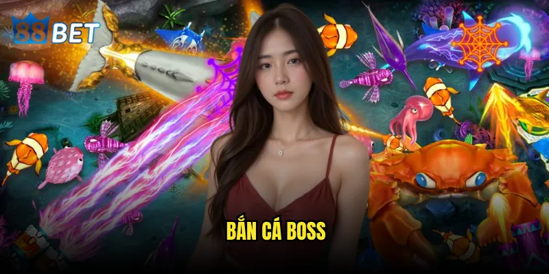 bắn cá boss